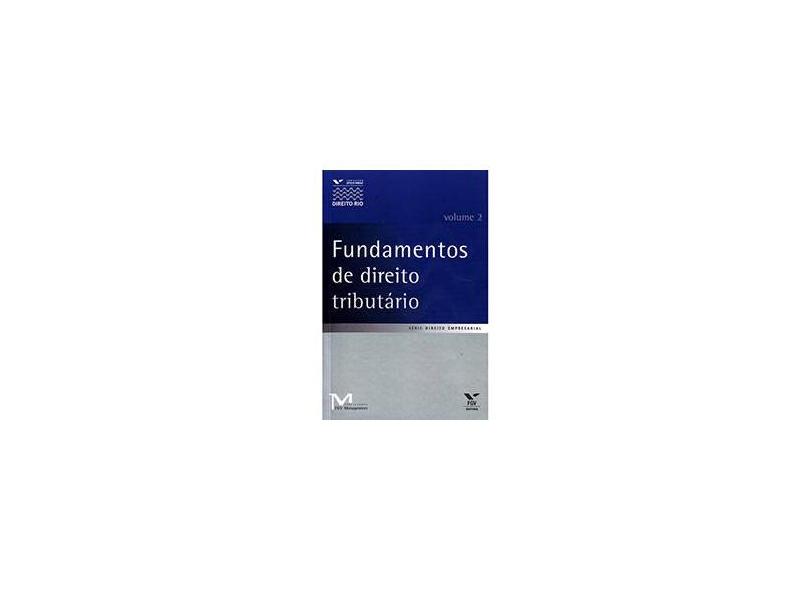 Fundamentos de Direito Tributário - Vol. 2 - Série Direito Empresarial - Fundação Getúlio Vargas - 9788522507641