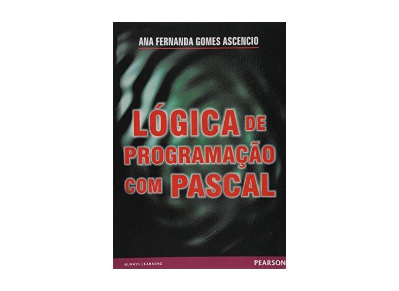 Logica de Programacao com Pascal - Ascendio, Ana Fernanda Gomes - 9788534610636