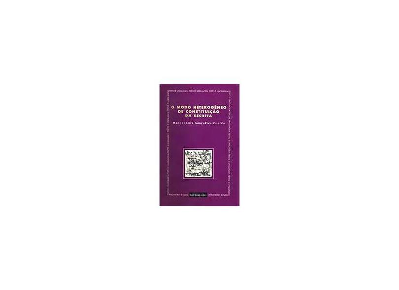 O Modo Heterogêneo de Constituição da Escrita - Col. Texto e Linguagem - Corrêa, Manoel Luiz Gonçalves - 9788533620094