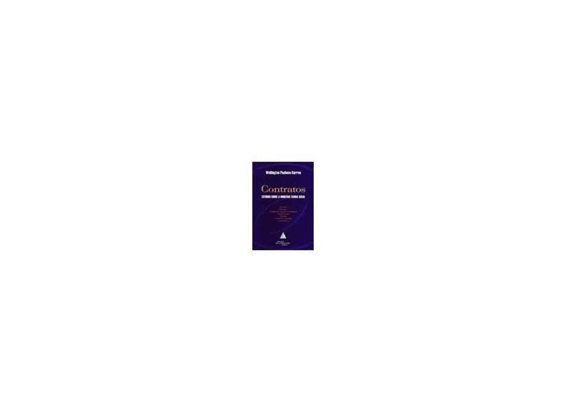 Contratos - Estudos Sobre a Moderna Teoria Geral - Barros, Wellington Pacheco - 9788573482928
