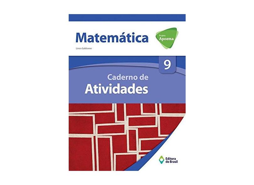 Projeto Apoema - Matemática - 9º Ano - Caderno de Atividades - Linos Galdonne - 9788510058223