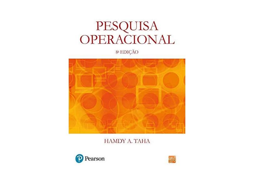Pesquisa Operacional - 8ª Ed. - Taha, Hamdy A. - 9788576051503
