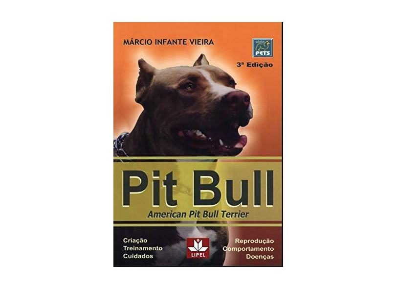 Pit Bull - American Pit Bull Terrier - Vieira, Marcio Infante - 9788589988230