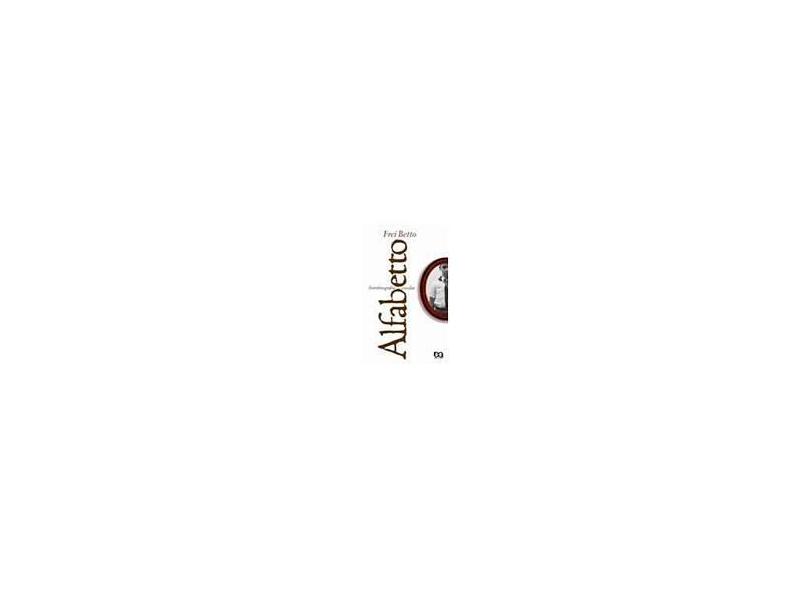 Alfabetto - Autobiografia Escolar - Frei Betto - 9788508084968