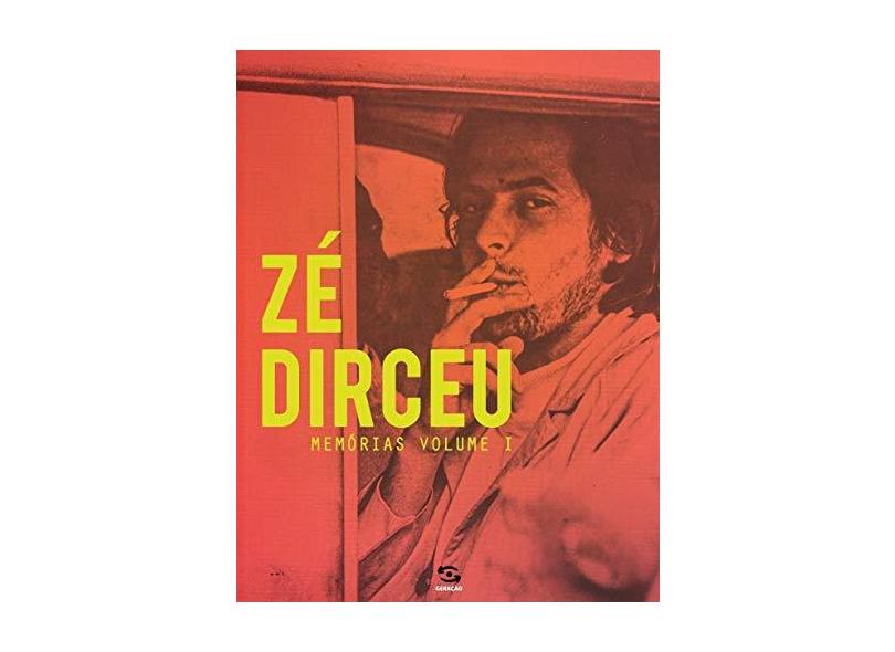 Zé Dirceu - Memórias – Volume 1 - José, Dirceu - 9788581304069