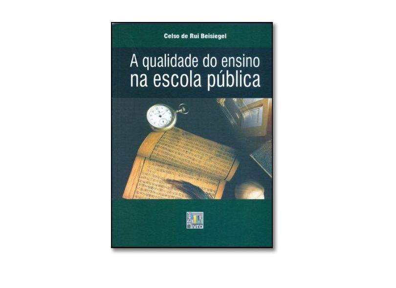 A Qualidade do Ensino na Escola Pública - Celso De Rui Beisiegel - 9788598843285