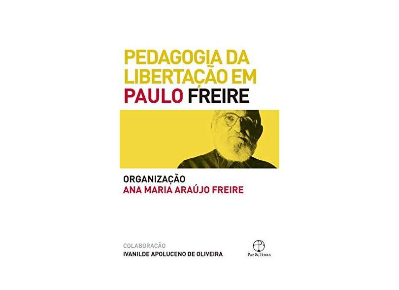 Pedagogia da Libertação Em Paulo Freire - Oliveira,ivanilde Apoluceno De - 9788577533015