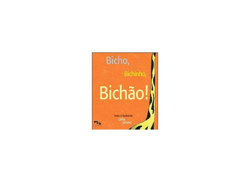 BICHO, BICHINHO, BICHAO - Carla Caruso - 9788573192650