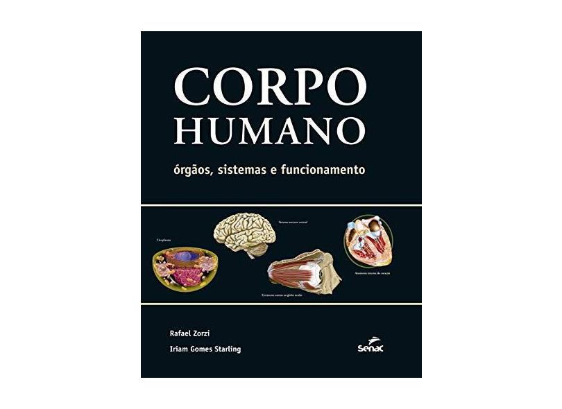 Corpo Humano - Órgãos, Sistemas e Funcionamento - Zorzi, Rafael - 9788539610426