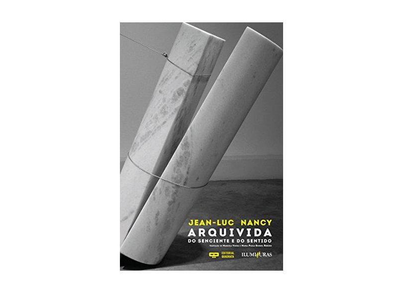 Arquivida - do Senciente e do Sentido - Nancy, Jean-luc - 9788573214444
