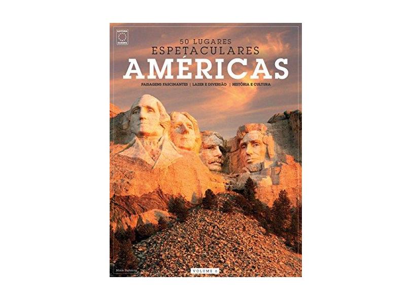 Coleção 50 Lugares Espetaculares Volume 6: Américas - Editora Europa - 9788579605048