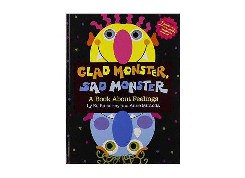 Glad Monster, Sad Monster - Anne Miranda - 9780316573955