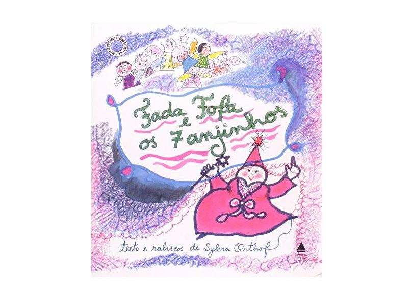 Fada Fofa e os Sete Anjinhos - Orthof, Sylvia - 9788520923023