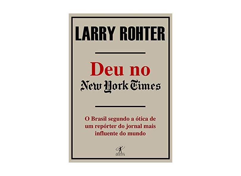 Deu no New York Times - Larry Rohter - 9788573029277