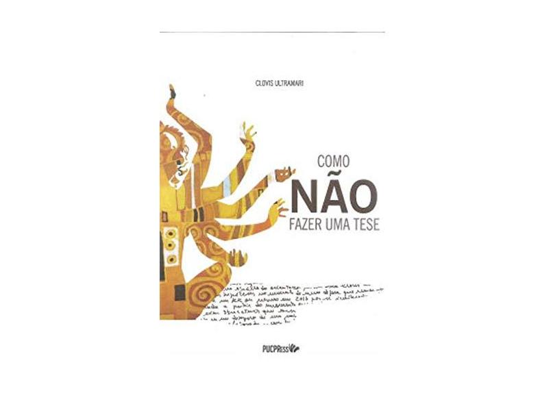 Como Não Fazer uma Tese - Clovis Ultramari - 9788578613976