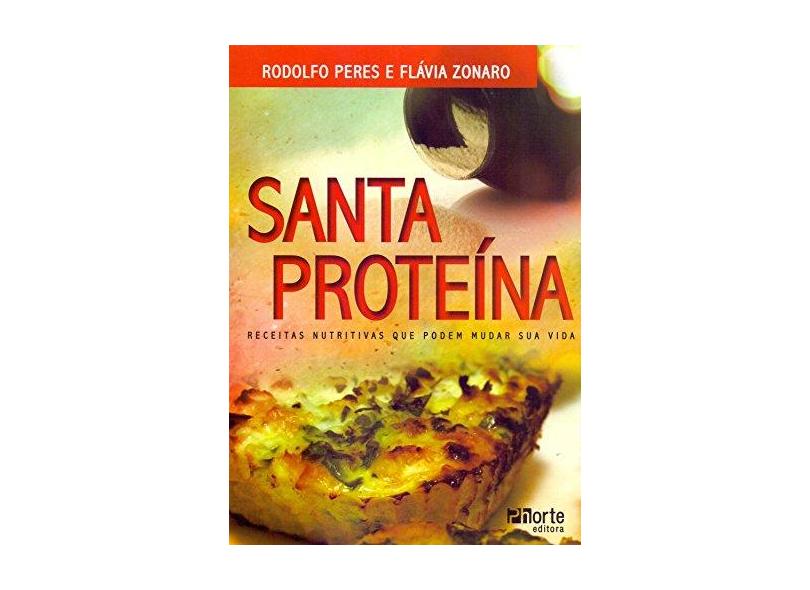 Santa Proteína - Flávia Zonaro, Rodolfo Peres - 9788576555247