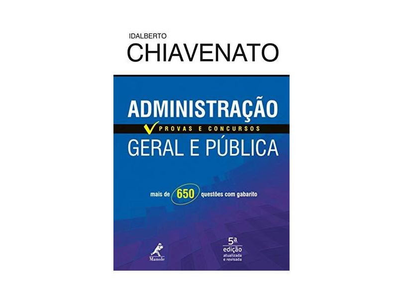 Administração Geral e Pública: Provas e Concursos - Idalberto Chiavenato - 9788520457603