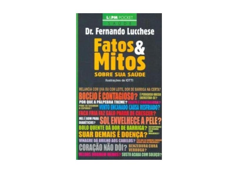 Fatos E Mitos Sobre Sua Saúde - Coleção L&PM Pocket - Capa Comum - 9788525416353