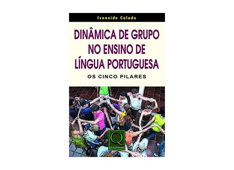 Dinâmica de Grupo no Ensino de Língua Portuguesa - Ivoneide Calado - 9788541402088