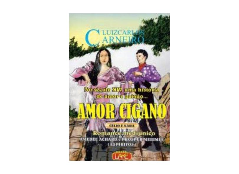 Amor Cigano (celio e Nara) Capa Plastica - Carneiro, Luis Carlos - 9788573600971