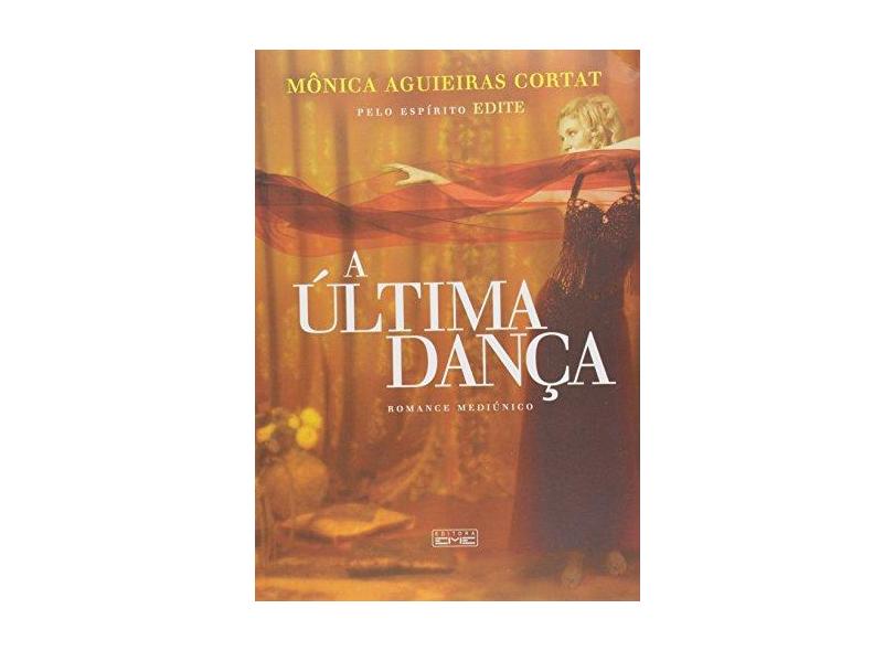 A Última Dança - Cortat, Mônica Aguieiras - 9788566805574