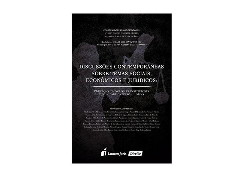 Discussões Contemporâneas Sobre Temas Sociais, Econômicos e Jurídicos - Alves Hilário, Gloriete Marques; Ribeiro, Andrey Borges Pimentel - 9788584405497