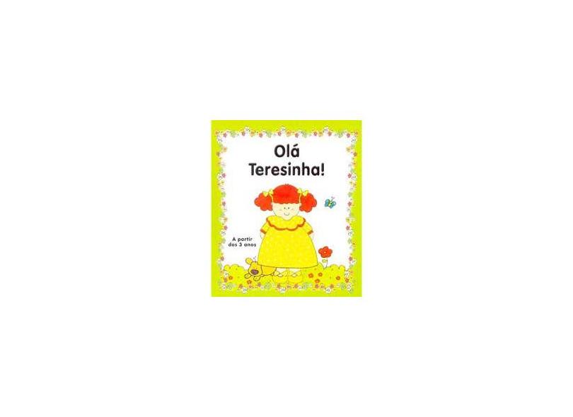 Olá Teresinha! - Col. Pintinhas em Flor - Correia, Ana Cristina - 9788573823462