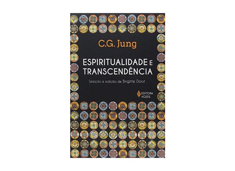 Espiritualidade e Transcedência - Jung, C. G. - 9788532650160