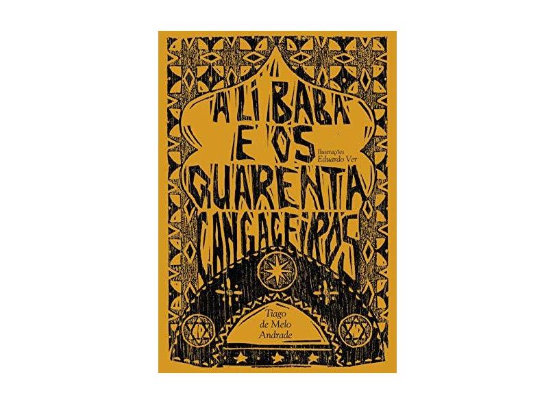 Ali Babá e Os Quarenta Cangaceiros - Andrade, Tiago De Melo - 9788566470901