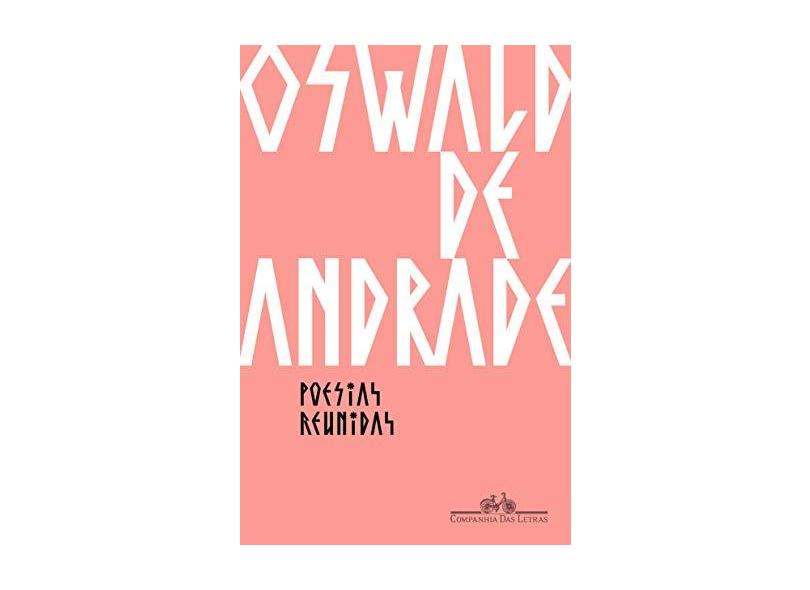 Poesias Reunidas - Oswald De Andrade - 9788535927535