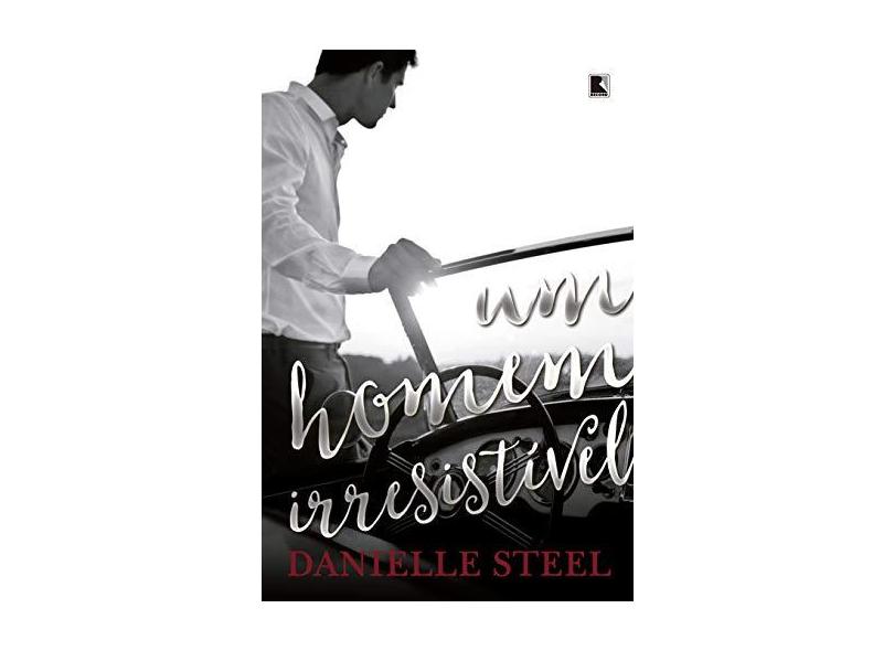 Um Homem Irresistível - Steel, Danielle; - 9788501096609