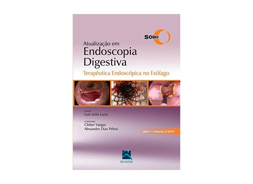 ATUALIZACAO EM ENDOSCOPIA DIGESTIVA TERAPEUTICA ENDOSCOPICA NO ESOFAGO - Sobed Luna - 9788537206201