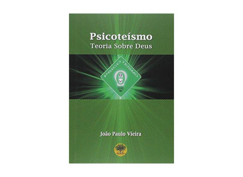 Psicoteísmo - João Paulo Vieira - 9788569634058
