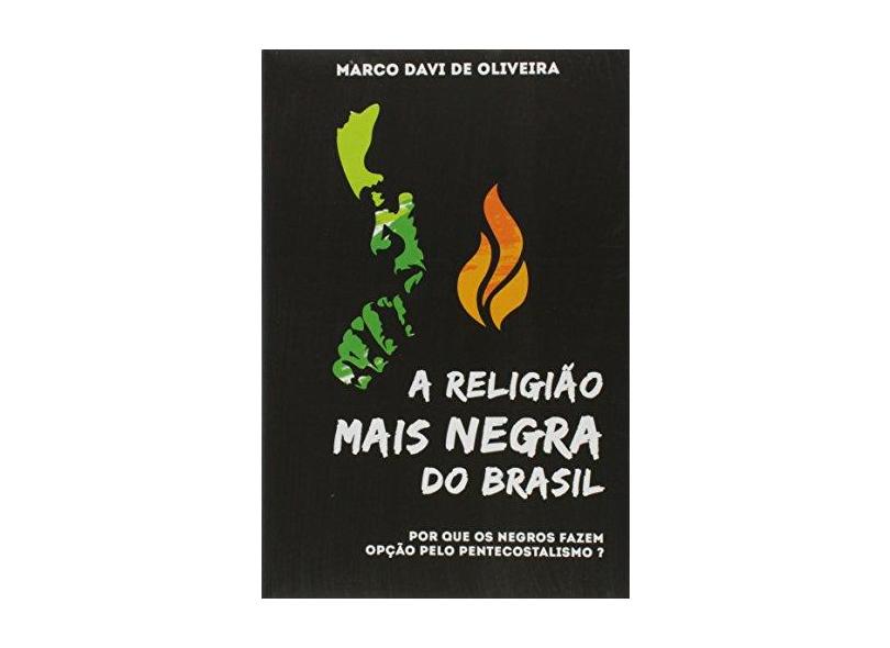 A Religiao Mais Negra Do Brasil - Marco Davi De Oliveira - 9788577791408