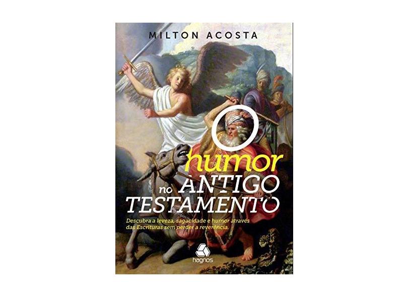 O Humor no Antigo Testamento - Milton Acosta - 9788577422012