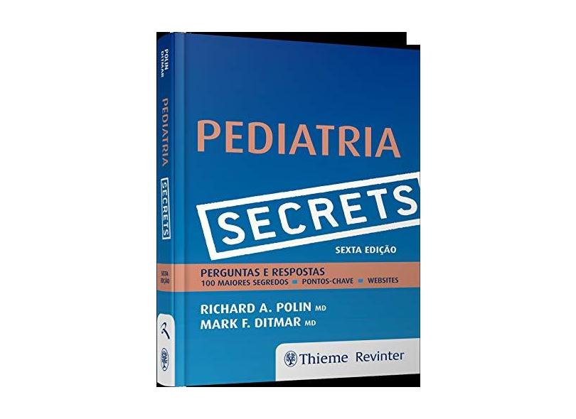 Secrets. Pediatria - Richard A. Polin - 9788554650018