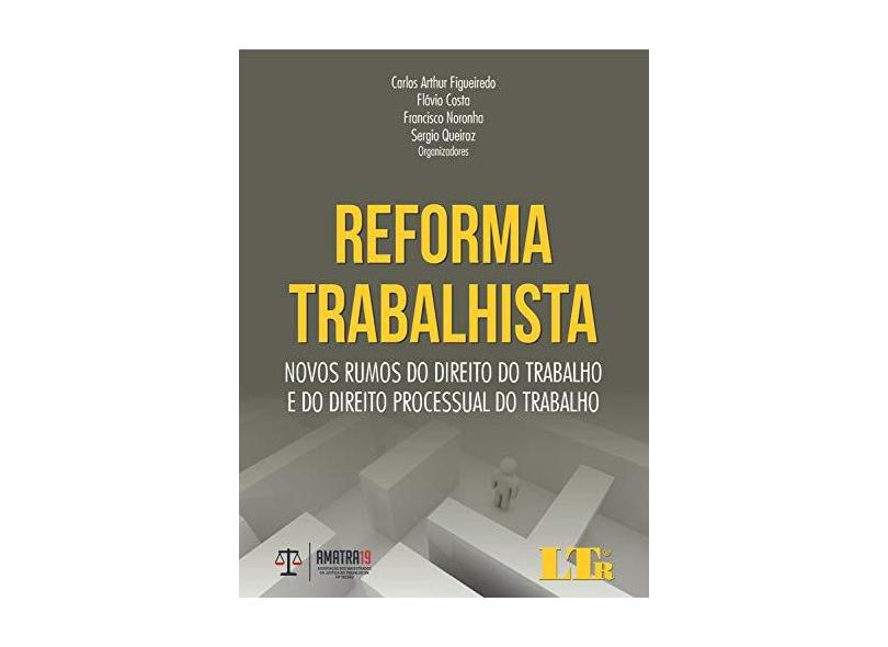 Reforma Trabalhista - Carlos Arthur Figueiredo - 9788536196732