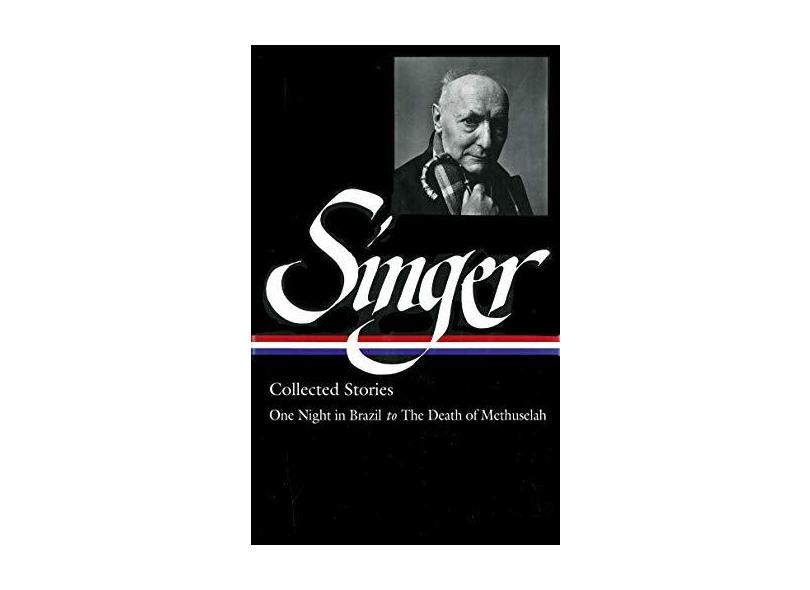 Singer Collected Stories One Night In Brazil To The Death Of Met - Isaac Bashevis - 9781931082631