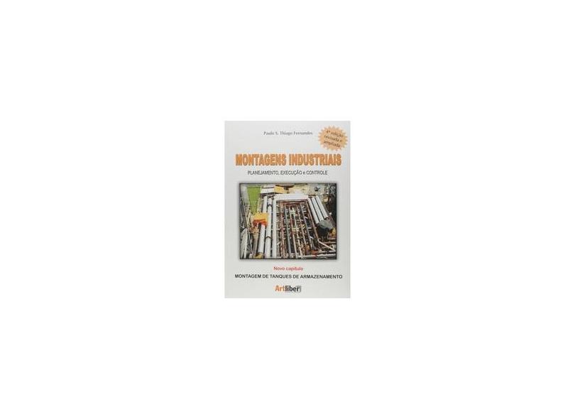Montagens Industriais - Planejamento, Execução e Controle - 2ª Ed. - Fernandes, Paulo S. Thiago - 9788588098329