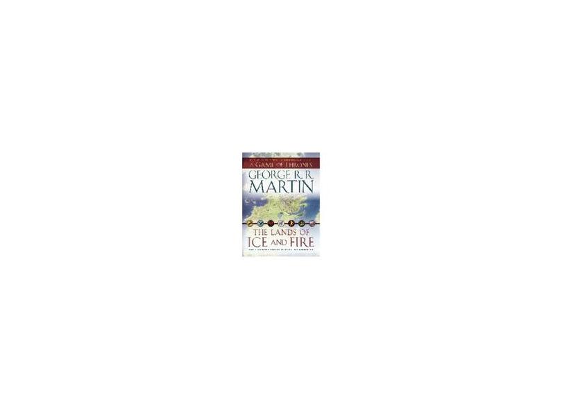 The Lands Of Ice And Fire: A Game Of Thrones Novel - Geroge R.R. Martin - 9780345538543