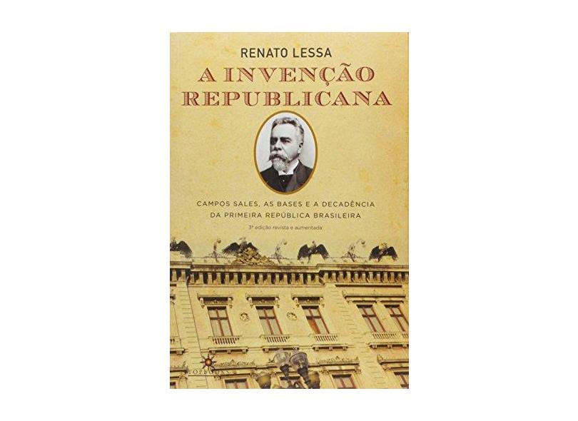 A Invenção Republicana - Renato Lessa - 9788574752501