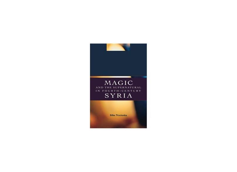 Magic and the Supernatural in Fourth Century Syria com o Melhor Preço é ...