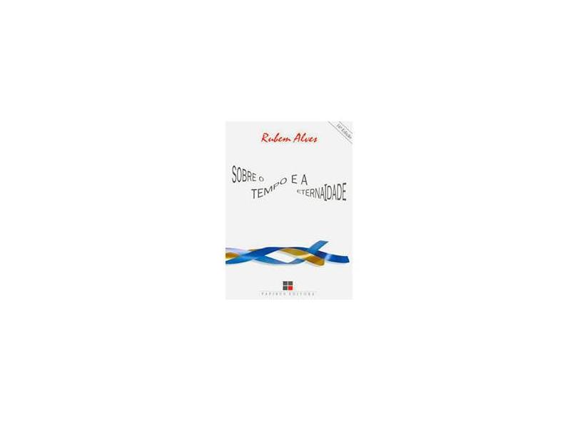 Sobre o Tempo e a Eterna Idade - Alves, Rubem - 9788530803872