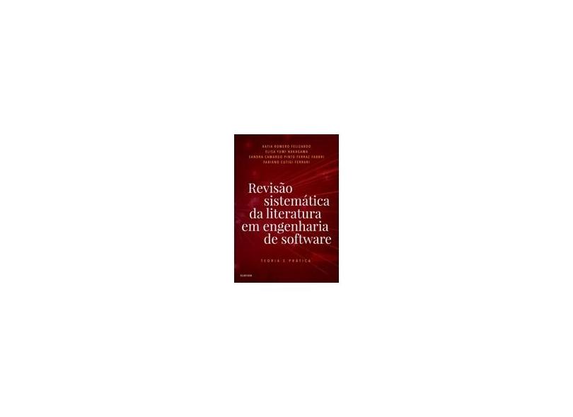 Revisão Sistemática da Literatura Em Engenharia de Software - Teoria e Prática - Nakagawa, Elisa - 9788535286410