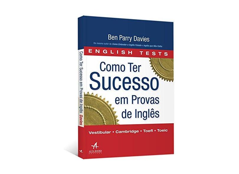 Como Ter Sucesso em Provas de Inglês - Ben Parry Davies - 9788550802930