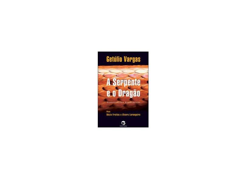 A Serpente e o Dragão - Dissertações Acadêmicas - Freitas, Decio; Larangeira, Alvaro - 9788520503331