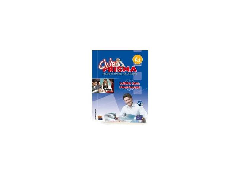 Club Prisma. Libro Del Profesor +CD. Metodo de Espanol para Jovenes. Nivel A1 - Prisma,equipo Club - 9788498480122