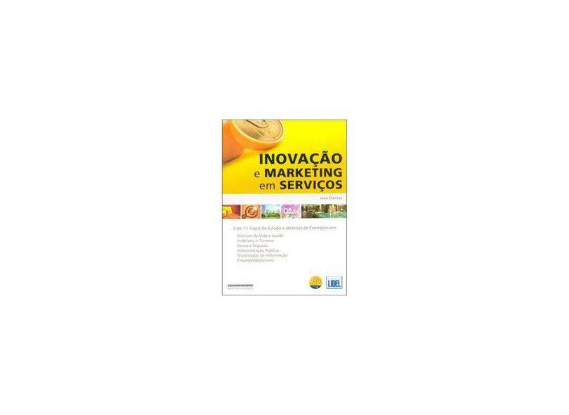 Inovação e Marketing Em Serviços - Dantas, Jose - 9789727579693
