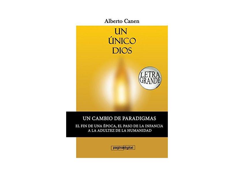 4Ta Un Único Dios. El Porqué de la Creación del Pueblo Elegido. Letra Grande - Alberto Canen - 9789873324383