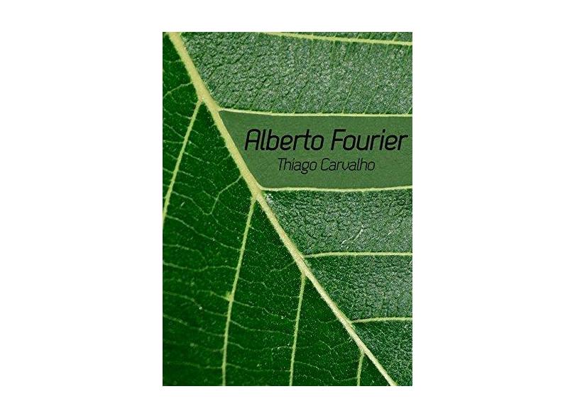 Alberto Fourier - Thiago Carvalho - 9788592821760